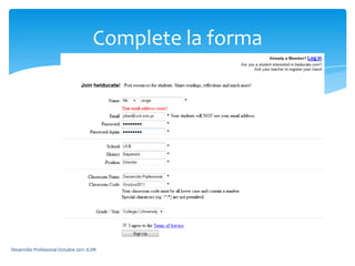 Complete la formaDesarrollo Profesional Octubre 2011 JLDR