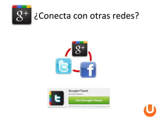 ¿Conecta con otras redes?
 