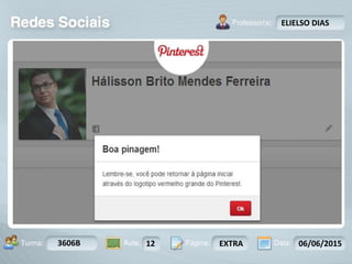 Aula: Pág: Data:10 10 a 17 18-jan-122503-BTurma:
Instrutor: Ricardo Paladini Matos
3606B 12 EXTRA 06/06/2015
ELIELSO DIAS
 