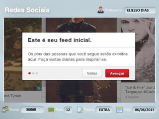 Aula: Pág: Data:10 10 a 17 18-jan-122503-BTurma:
Instrutor: Ricardo Paladini Matos
3606B 12 EXTRA 06/06/2015
ELIELSO DIAS
 
