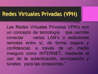 Redes virtuales privadas (VPN) | PPTX