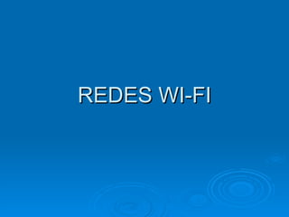 REDES WI-FI 