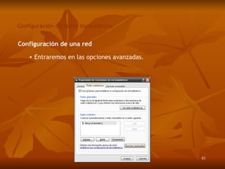 Configuración de redes inalámbricas Configuración de una red Entraremos en las opciones avanzadas. 