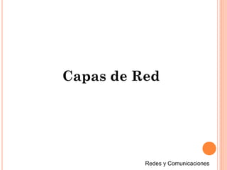 Capas de Red
 
