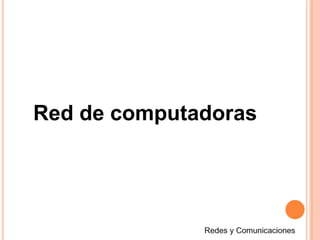 Red de computadoras
 