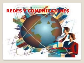 REDES Y COMUNICAIONES
Andrade, Johider
 