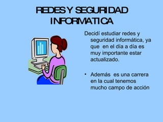REDES Y SEGURIDAD INFORMATICA ,[object Object],[object Object]