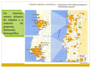 No     Interior,
menor número
de cidades e a
maioria      de
pequena
dimensão
demográfica
 