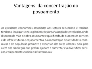 Vantagens da concentração do
povoamento
 