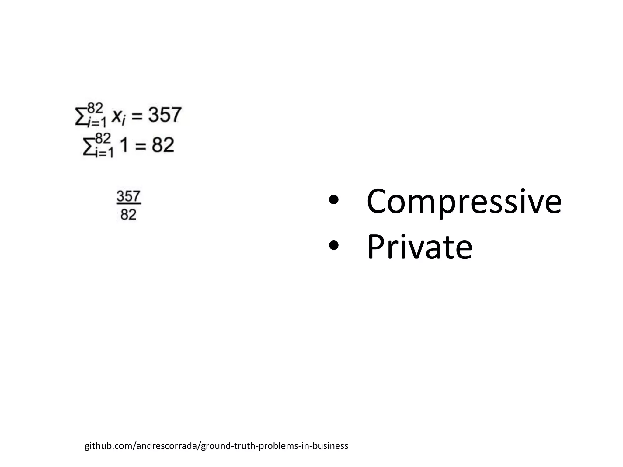 github.com/andrescorrada/ground-truth-problems-in-business
• Compressive
• Private
 