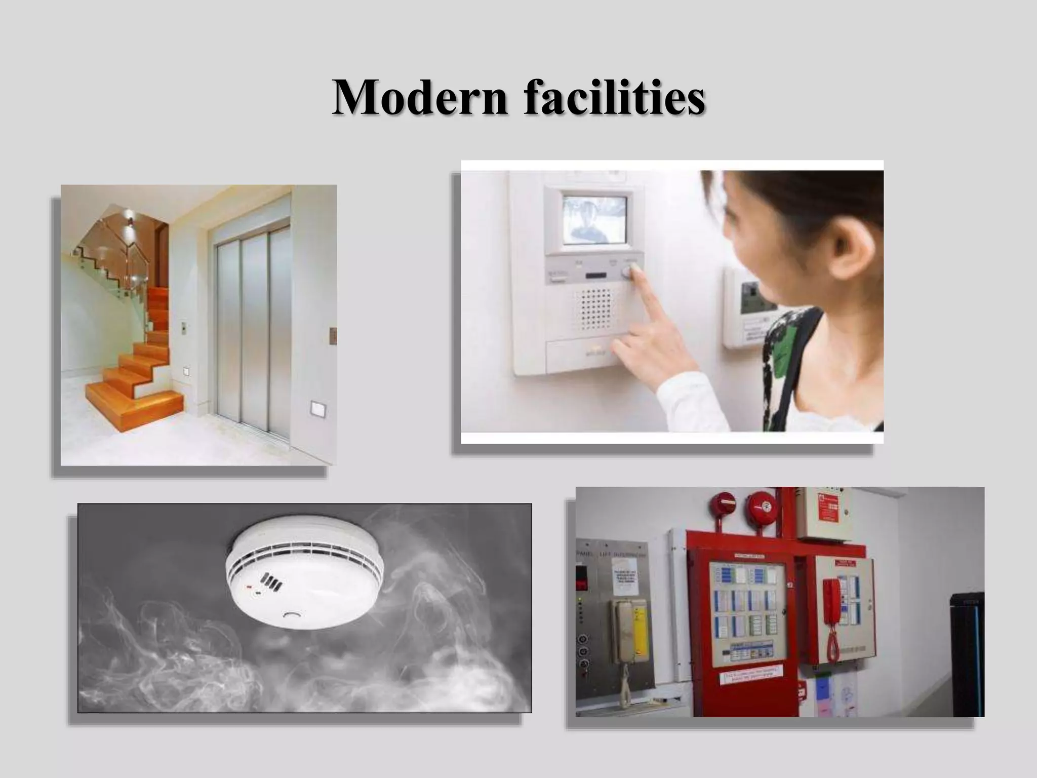 Modern facilities
 