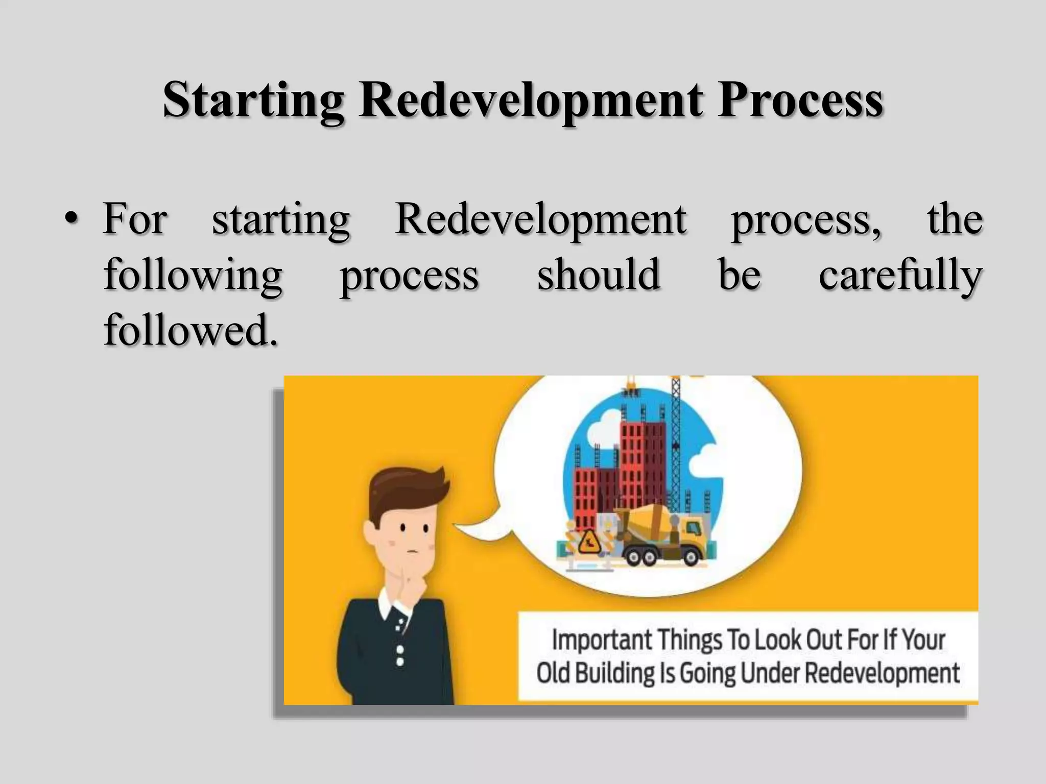 Starting Redevelopment Process
• For starting Redevelopment process, the
following process should be carefully
followed.
 