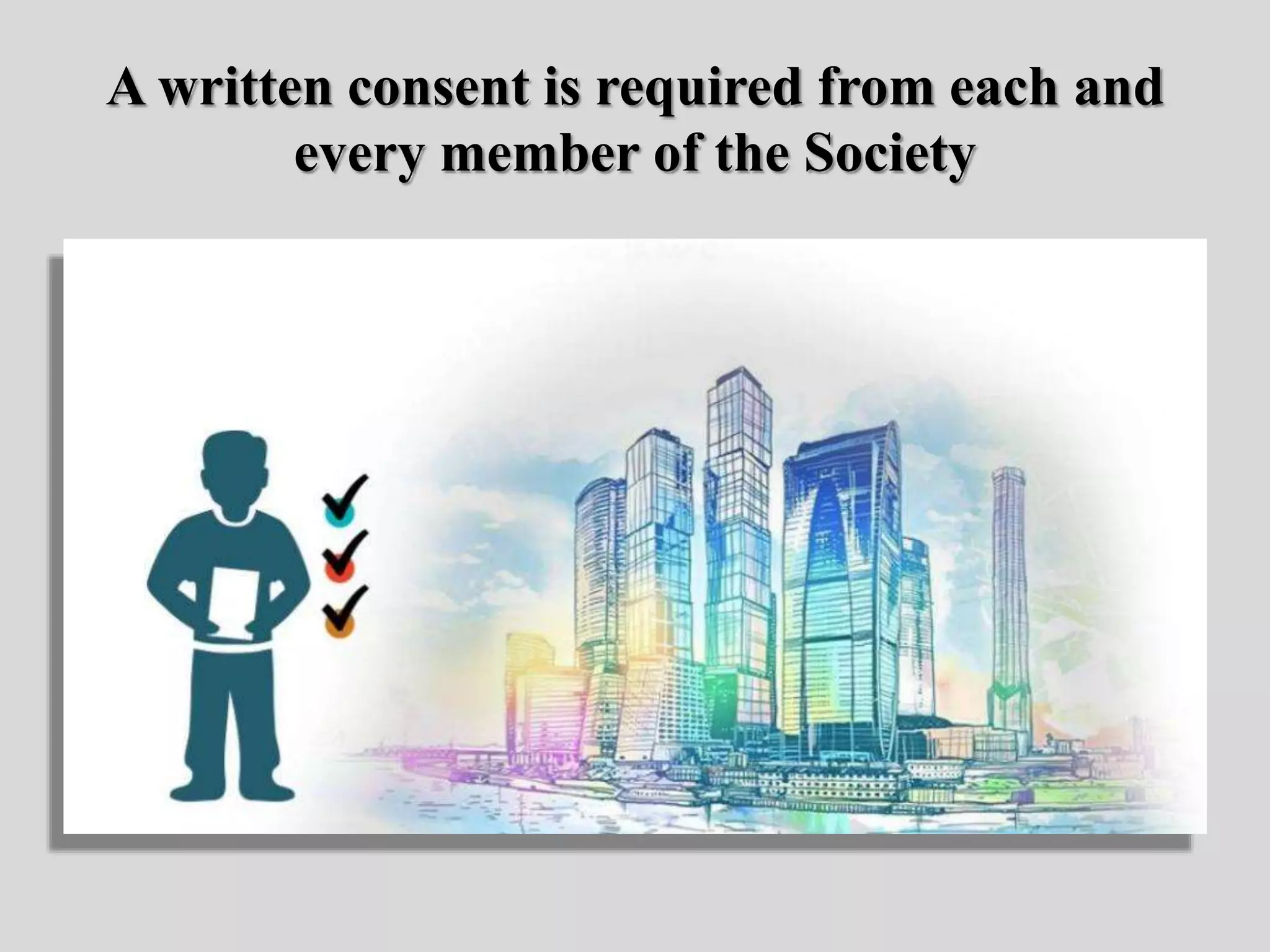 A written consent is required from each and
every member of the Society
 