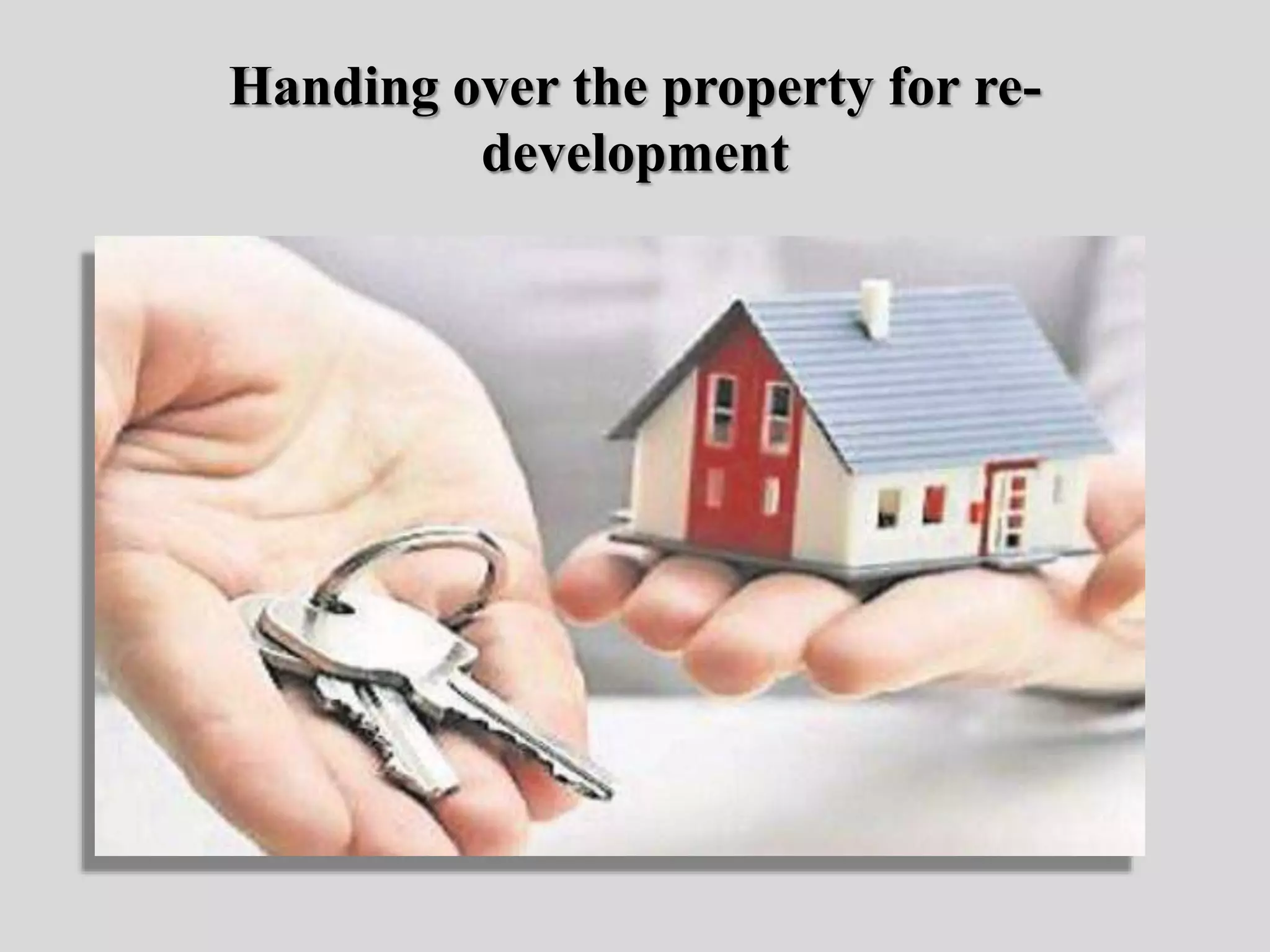 Handing over the property for re-
development
 