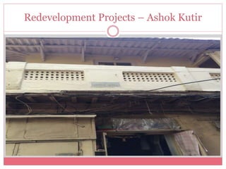 Redevelopment Projects – Ashok Kutir 
 