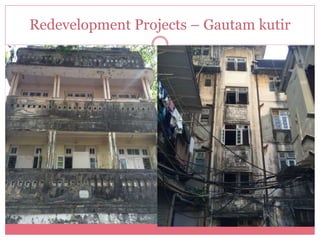 Redevelopment Projects – Gautam kutir 
 