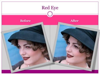 Red Eye

Before             After
 