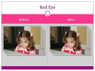 Red Eye

Before             After
 