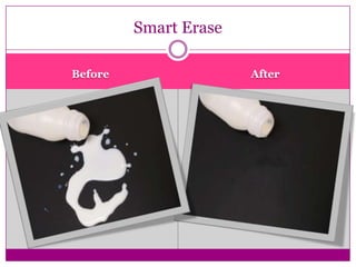 Smart Erase

Before                 After
 