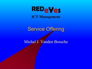Service Offering Michel J. Vanden Bossche 