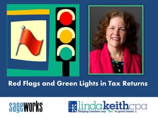 Red Flags and Green Lights in Tax Returns
 