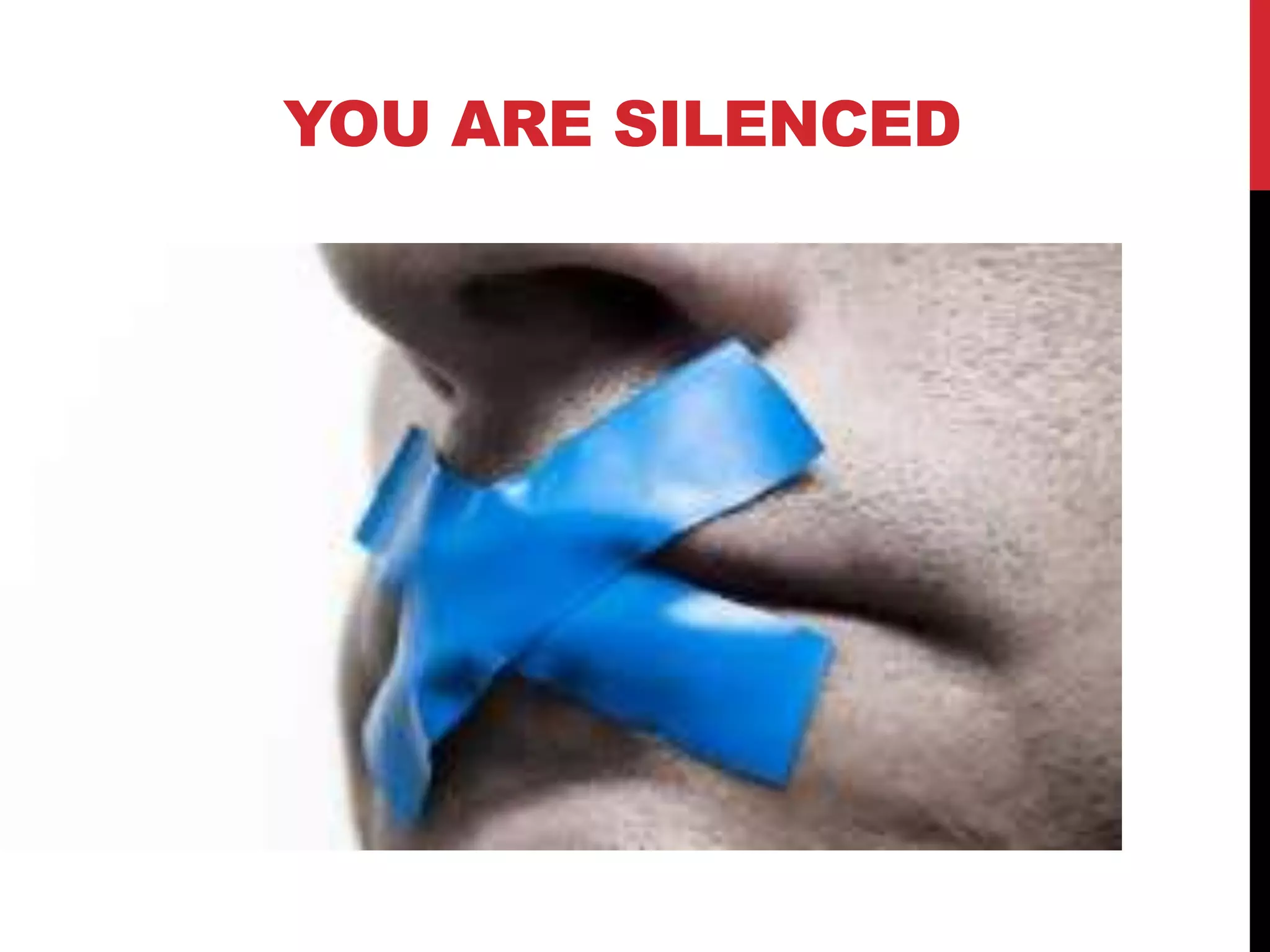 YOU ARE SILENCED
 