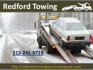 http://redfordmitowingservice.blogspot.com/
313-241-9719
Redford Towing
 