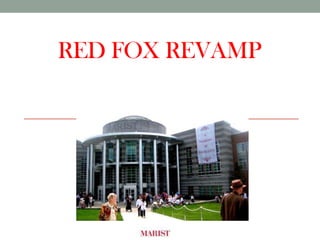 RED FOX REVAMP
 