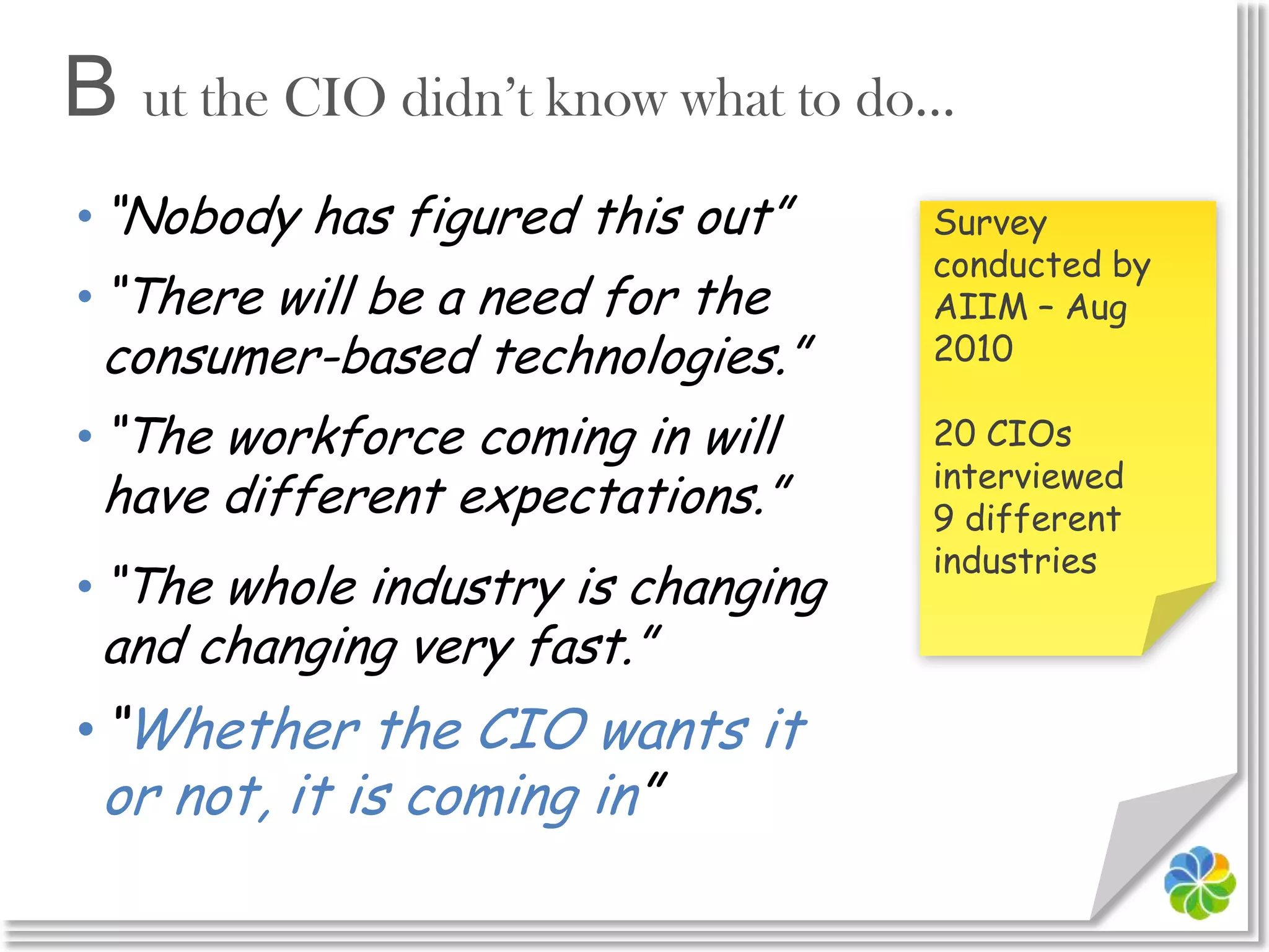B ut the CIO didn’t know what to do…“Nobody has figured this out”