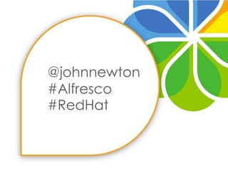 @johnnewton#Alfresco#RedHat