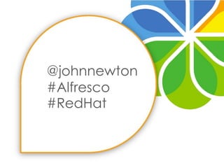 @johnnewton#Alfresco#RedHat,[object Object]