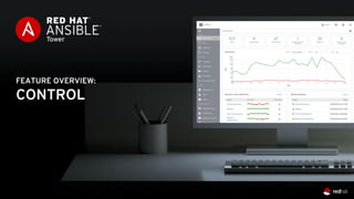 FEATURE OVERVIEW:
CONTROL
 