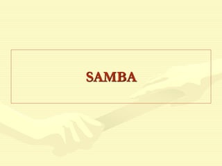 SAMBA
 