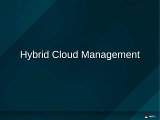 Hybrid Cloud Management
 