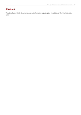 Red Hat Enterprise Linux 5 Installation Guide   3

Abstract
T his Installation Guide documents relevant information regarding the installation of Red Hat Enterprise
Linux 5
 