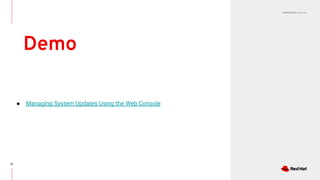CONFIDENTIAL Designator
Demo
21
● Managing System Updates Using the Web Console
 