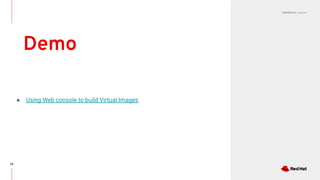 CONFIDENTIAL Designator
Demo
55
● Using Web console to build Virtual Images
 