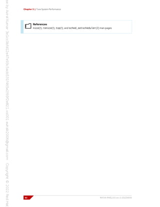 Chapter 3 | Tune System Performance
References
nice(1), renice(1), top(1), and sched_setscheduler(2) man pages
82 RH134-RHEL9.0-en-2-20220609
 
