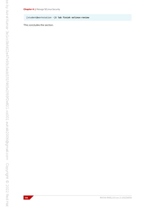 Chapter 4 | Manage SELinux Security
[student@workstation ~]$ lab finish selinux-review
This concludes the section.
126 RH134-RHEL9.0-en-2-20220609
 