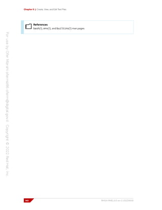 Chapter 5 | Create, View, and Edit Text Files
References
bash(1), env(1), and builtins(1) man pages
140 RH124-RHEL9.0-en-2-20220609
 