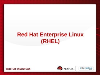Red Hat Enterprise Linux
        (RHEL)
 