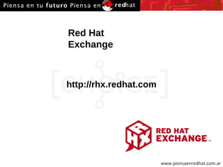 http://rhx.redhat.com Red Hat Exchange 