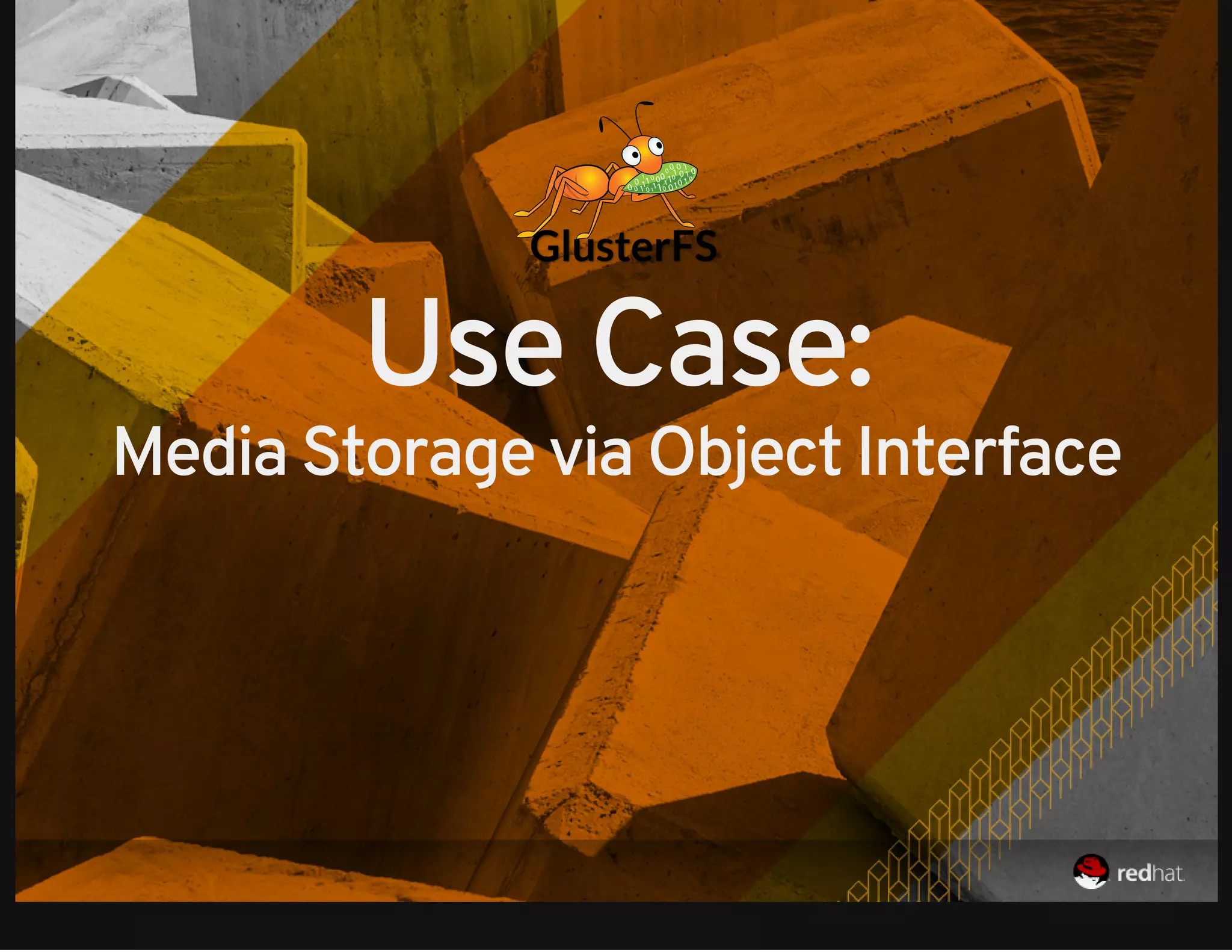 Use Case: 
Media Storage via Object Interface 
 