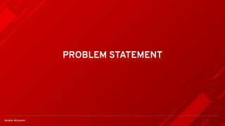 PROBLEM STATEMENT
 
