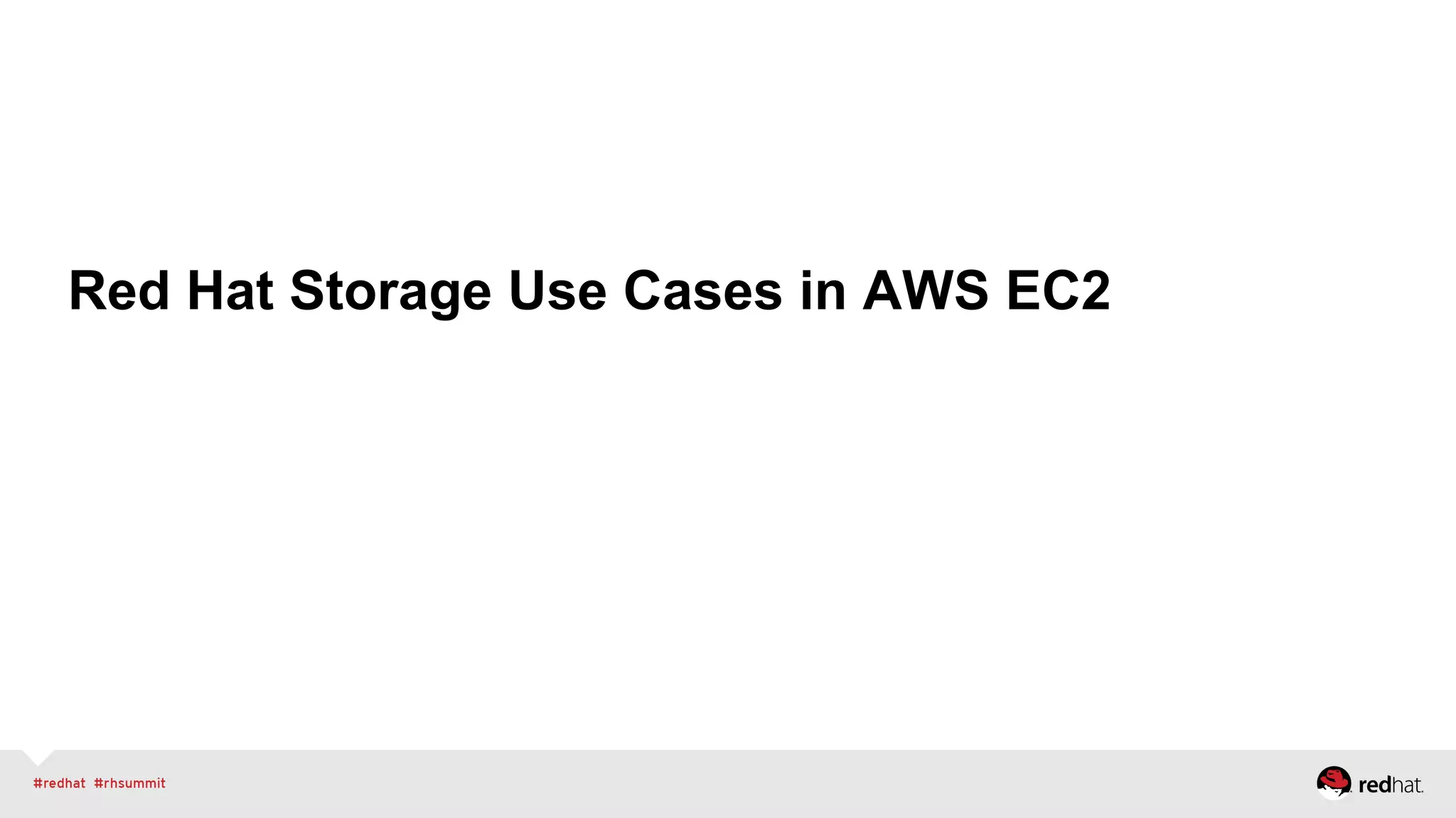 Red Hat Storage Use Cases in AWS EC2
 