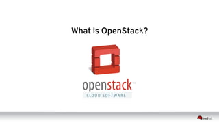 What is OpenStack?
 