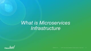 What is Microservices
Infrastructure
 