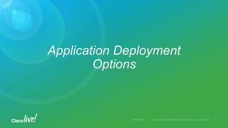 Application Deployment
Options
 