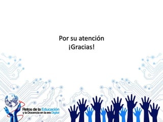 Por su atención
¡Gracias!
 