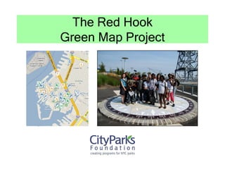 The Red Hook
Green Map Project
 